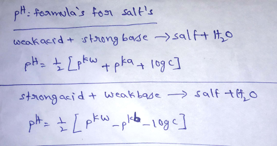 pH: formulas for salts weak acid + strong barse -salft to pH = ± [pfw + pka + loge] strongacid & weakbase salf tho pt = ₃ [