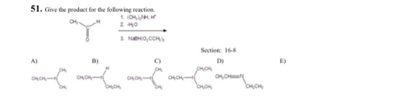51. Give the product for the following reaction. 1. (сH,н к 2 -но з. нено,ссн Section: 16-8 E) А) В) D) снсH, сH он,сн снCH с