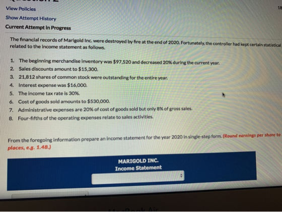 View Policies Show Attempt History Current Attempt in Progress The financial records of Marigold Inc. were destroyed by fire