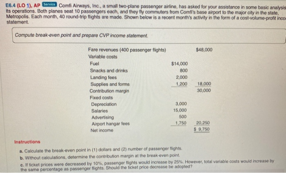 E6.4 (LO 1), AP Service Comfi Airways, Inc., a small two-plane passenger airline, has asked for your assistance in some basic