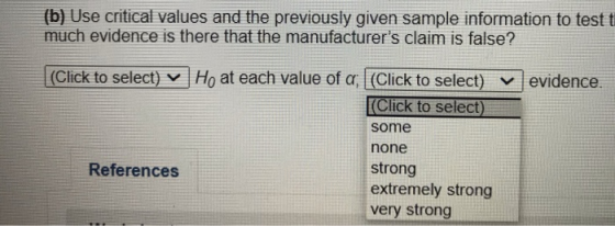 (b) Use critical values and the previously given sample information to test tu much evidence is there that the manufacturers