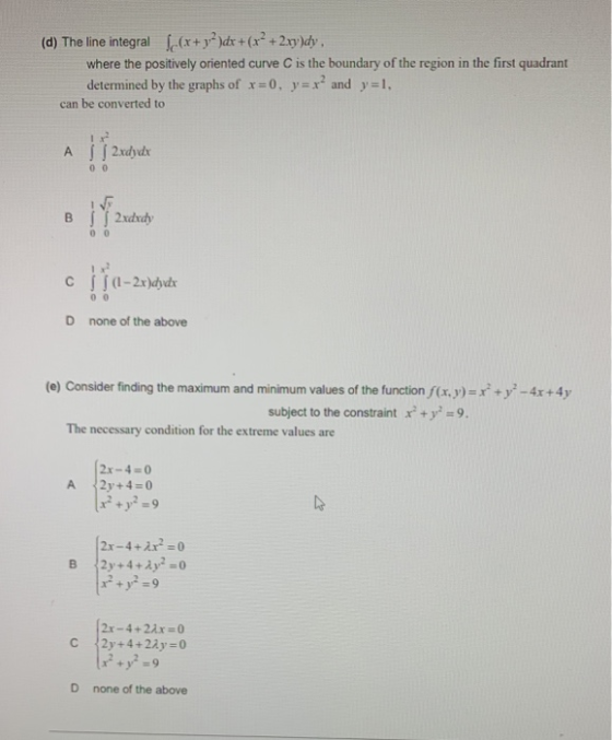(d) The line integral [(x+y?)dx + (x2 + 2xy)dy, where the positively oriented curve C is the boundary of the region in the fi