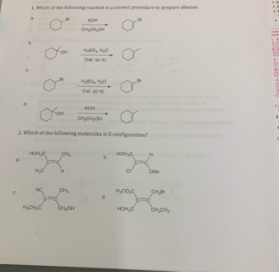 1. Which of the following reaction is a correct procedure to prepare alkenes. Br Br кон CHECH OH Joh H2SO4 H2O THF, 50 °C H2S