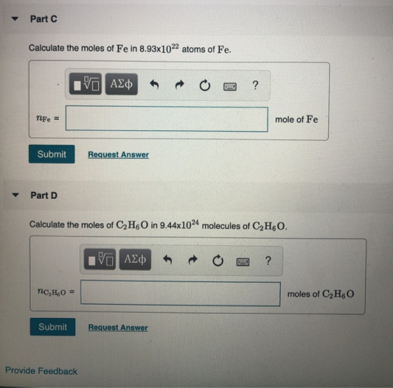 Part Calculate the moles of Fe in 8.93x1022 atoms of Fe. IVO AO R O 2 ? nFe = mole of Fe Submit Request Answer Part D Calcula