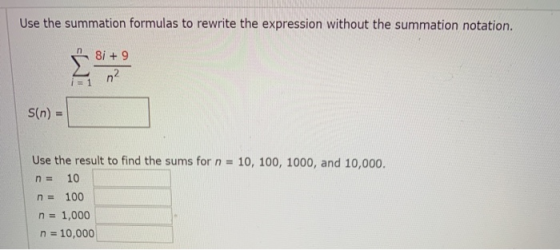 Use the summation formulas to rewrite the expression without the summation notation. S(N) = Use the result to find the sums f