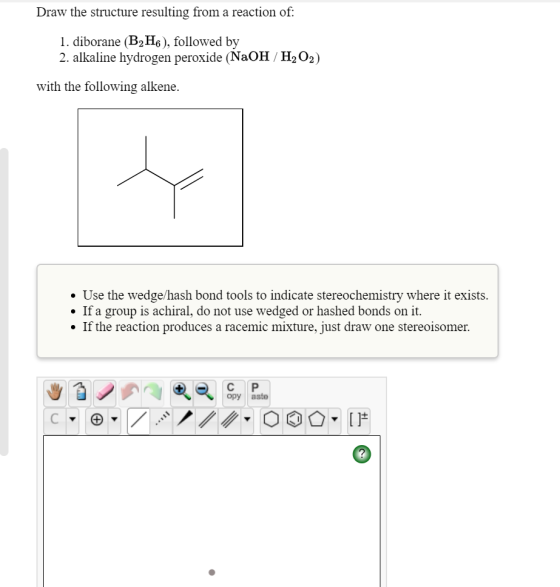 Draw the structure resulting from a reaction of: 1. diborane (B2H6), followed by 2. alkaline hydrogen peroxide (NaOH / H2O2)