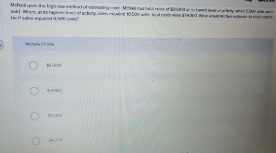 McNeil uses the high-low method of estimating costs. McNeil had total costs of $51,000 at its lowest level of activity, when