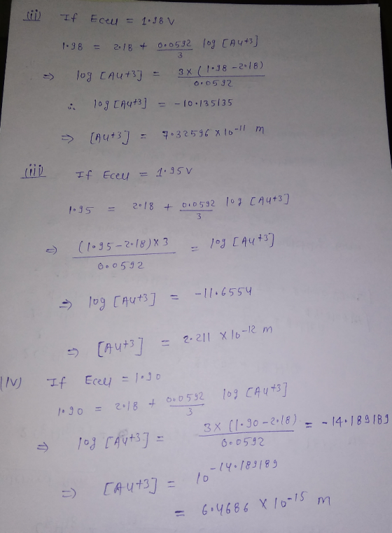lid If Ecelu = 1.38 v 1.98 = 2018 & 0.0592 log [Aut >> log cau+37 = 3x (1.98 -2018) 0.0592 -10.135135 i log [Aut3 = » [AU+3]