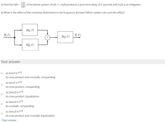 a) Find the H(f) = of the below system. (H1(f) =1, H2(1) produces a pure time delay of 2 seconds and H3(f) is an integrator.