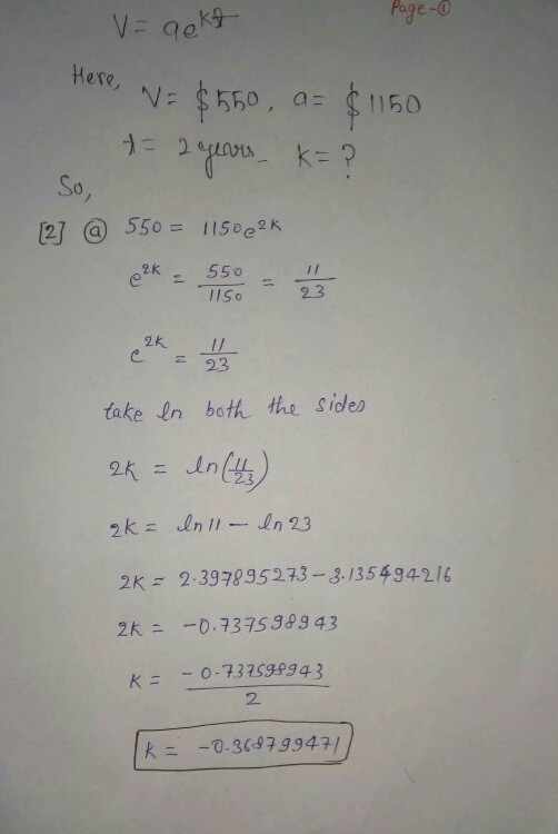V=gekt Page- Here, N= $550 a $1150 += 2 years, k=? [2] @ 550 = 115002K take en both the sides 2x = ln (5) ak= lnll- In 23 2K
