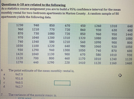 Questions 6-10 are related to the following As a statistics course assignment you are to build a 95% confidence interval for