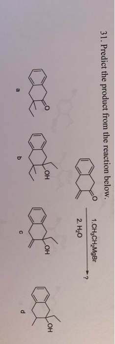 31. Predict the product from the reaction below. 1.CH3CHMgBr 2. H2O oce och te on