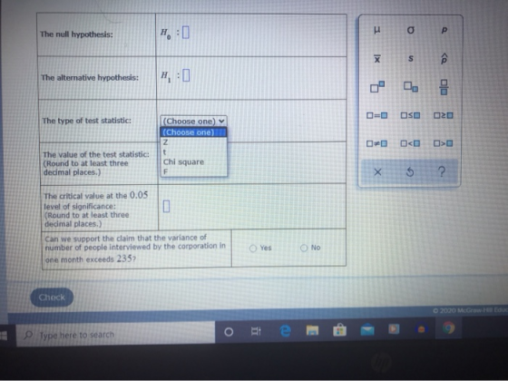 The null hypothesis: H : 0 р р o s <a x The alternative hypothesis: H: 0 O 8 D=0 OS 020 The type of test statistic: (Choose o