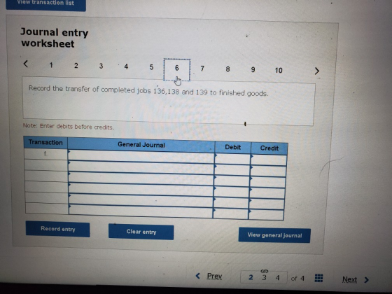 View transaction list Journal entry worksheet 1 > 3 5 4 6 2 7 8 10 Record the transfer of completed jobs 136,138 and 139 to f