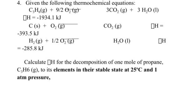 4. Given the following thermochemical equations: C,H,(g) + 9/202です C (s) O2 g H, (g) + 1/2O3(g)- 3CO2 (g) + 3 H2O (1) ITH=-19