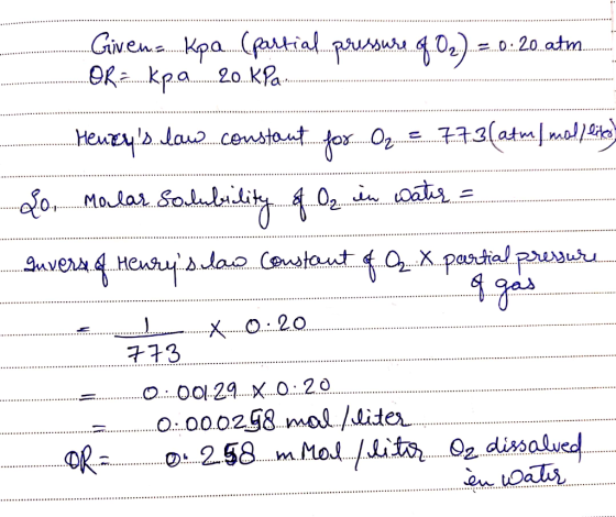 ..Griviem..Kpa.(partial pressure 04.02.) – 0..20. atm... OR=Kpa..20. kPa... .. Henrys law constant for 2 - 773(atm / mall li