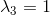 \lambda_3=1