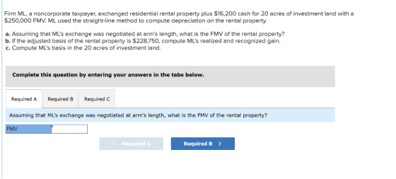 Firm ML, a noncorporate taxpayer, exchanged residential rental property plus $16,200 cash for 20 acres of investment land wit