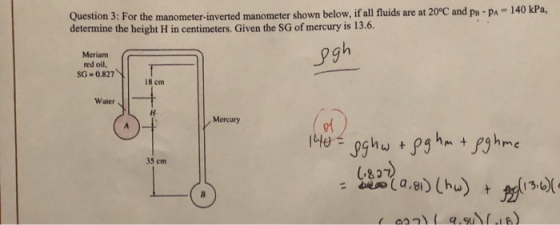 Question 3: For the manometer-inverted manometer shown below, if all fluids are at 20°C and Ps - PA= 140 kPa, determine the h