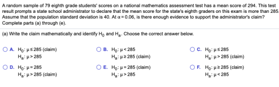 A random sample of 79 eighth grade students scores on a national mathematics assessment test has a mean score of 294. This t