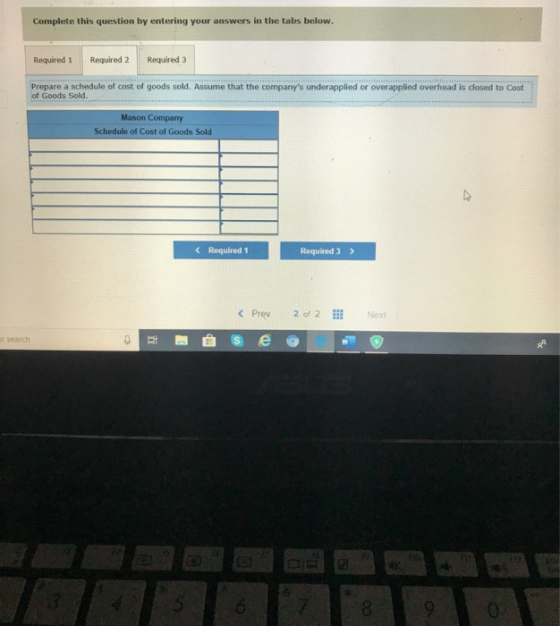 Complete this question by entering your answers in the tabs below. Required 1 Required 2 Required 3 Prepare a schedule of cos