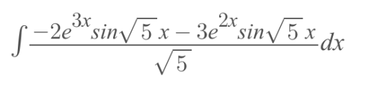 x dx 2eº* sinv 5 x – 3e2*sinV5 x 15