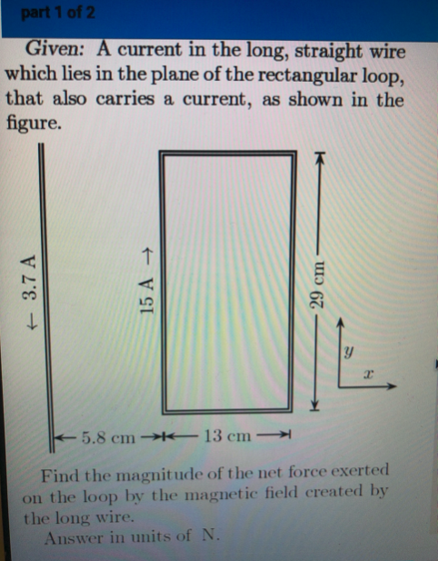 part 1 of 2 Given: A current in the long, straight wire which lies in the plane of the rectangular loop, that also carries a