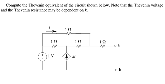 Compute the Thevenin equivalent of the circuit shown below. Note that the Thevenin voltage and the Thevenin resistance may be