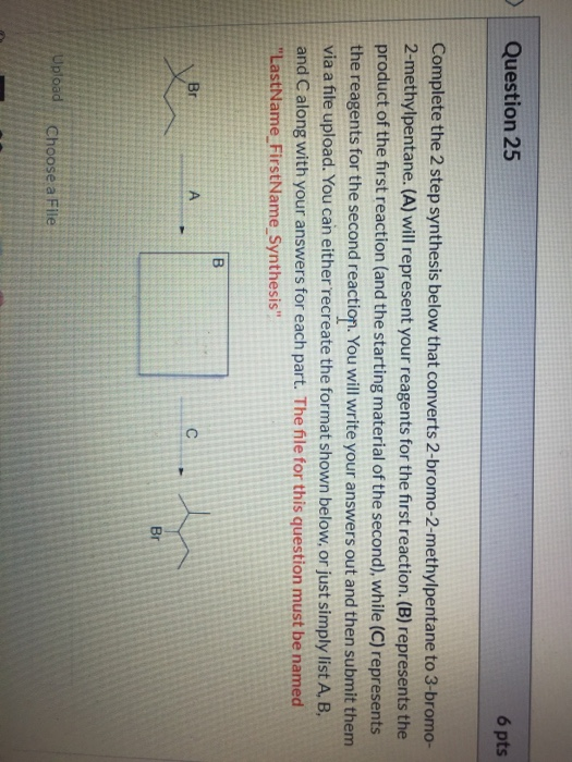 Question 25 6 pts Complete the 2 step synthesis below that converts 2-bromo-2-methylpentane to 3-bromo- 2-methylpentane. (A)