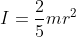 I = \frac{2}{5} m r^{2}