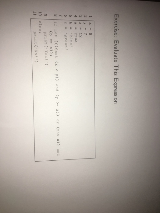 Exercise: Evaluate This Expression y = 7 z = 12 a = True blue C = green 6 50 WN if not ((((not (x < y)) and (y >= z)) or (n
