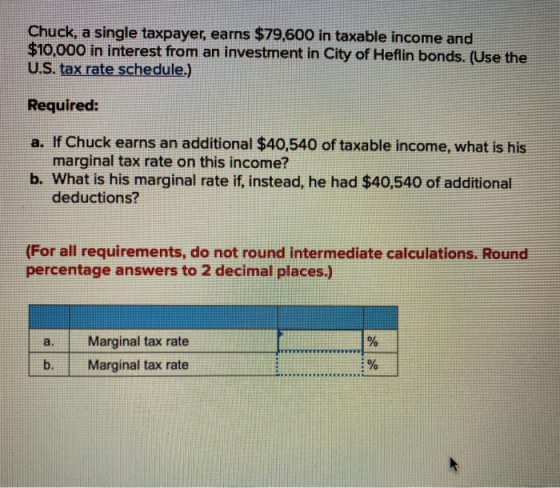 Chuck, a single taxpayer, earns $79,600 in taxable income and $10,000 in interest from an investment in City of Heflin bonds.