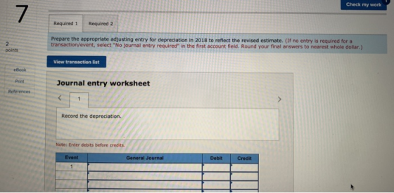 Check my work Required 1 Required 2 Prepare the appropriate adjusting entry for depreciation in 2018 to reflect the revised e