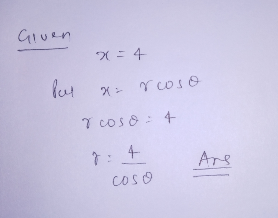 Given 2 = 4 Put = roso rcoso = 4 = 4 Ans coso