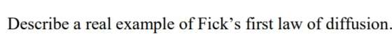 Describe a real example of Ficks first law of diffusion.
