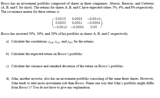 Bosco has an investment portfolio comprised of shares in three companies: Abacus, Baracus, and Cerberus (A B, and C for short