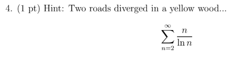4. (1 pt) Hint: Two roads diverged in a yellow wood...