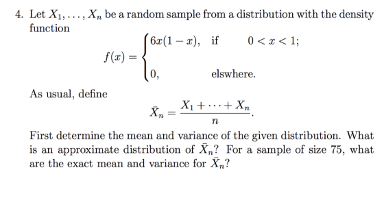 4. Let Xi,.. . , Xn be a random sample from a distribution with the density function 62(1-x), if 0〈x〈1; f(x) = elswhere. As u