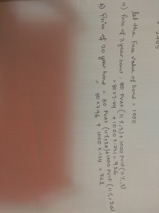 2705 let the face value of bond = 1000 a) Price of 3 year bond - 80 PVAF (11 7.13) + 1000 PUIF(111,3) 80 x 2.44 +1000 X.731 =