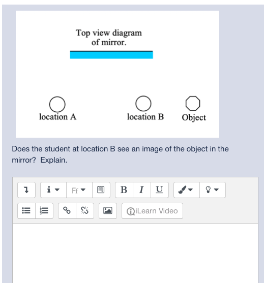 Top view diagram of mirror. location A location B Object Does the student at location B see an image of the object in the mir