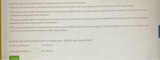 (d) What is the accumulated other comprehensive income account? Explain. OThe accumulated other comprehensive income account