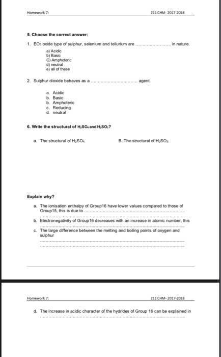 Homework 5. Choose the correct answer: 1. EOs Oxide type of sulphur, selenium and tellurium are........................ in na