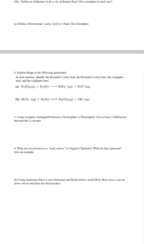 3(b). Define an Arrhenius Acid vs An Arrhenius Base? Give examples in cach case? (c) Define a Brownstead -Lorry Acid vs A bas