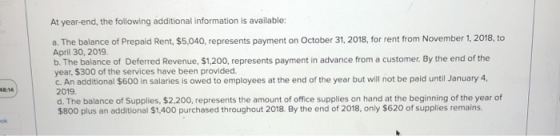 At year-end, the following additional information is available: a. The balance of Prepaid Rent, $5,040, represents payment on