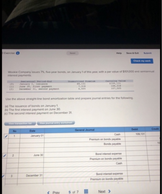 Exercise Help Save Submit Check my work Wookie Company issues 7%, five year bonds, on January 1 of this year with a par value