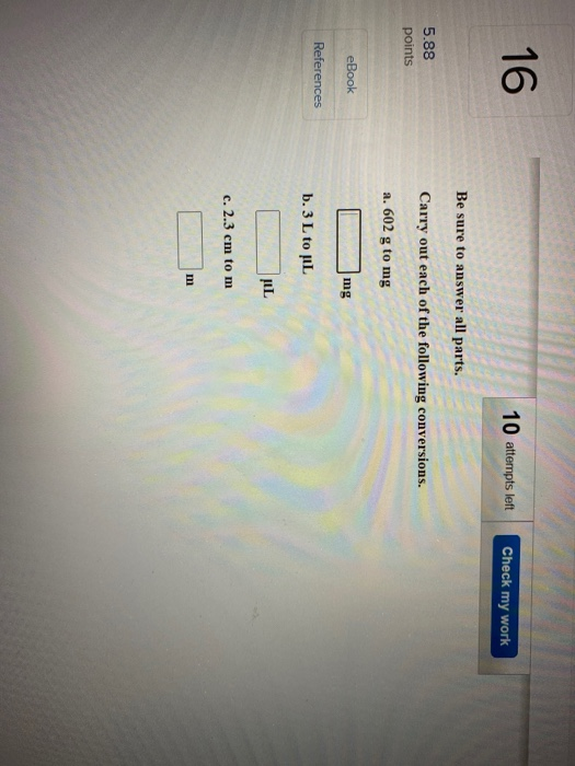 16 10 attempts left Check my work Be sure to answer all parts. 5.88 points Carry out each of the following conversions. a. 60