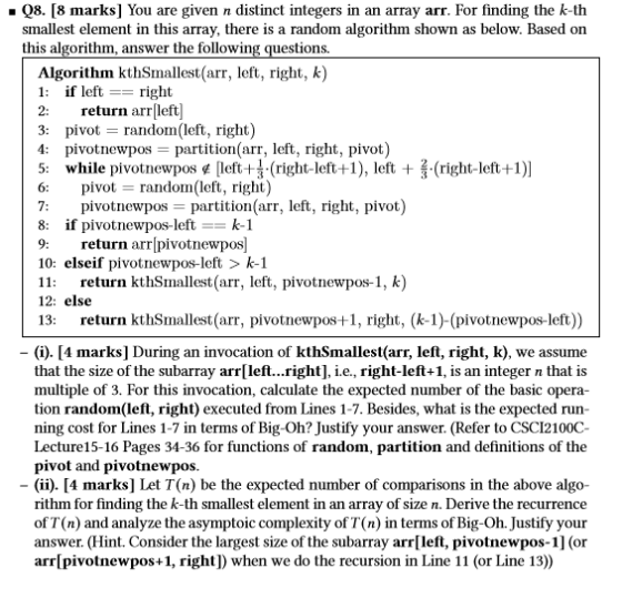 -Q8. [8 marks] You are given n distinct integers in an array arr. For finding the k-th smallest element in this array, there