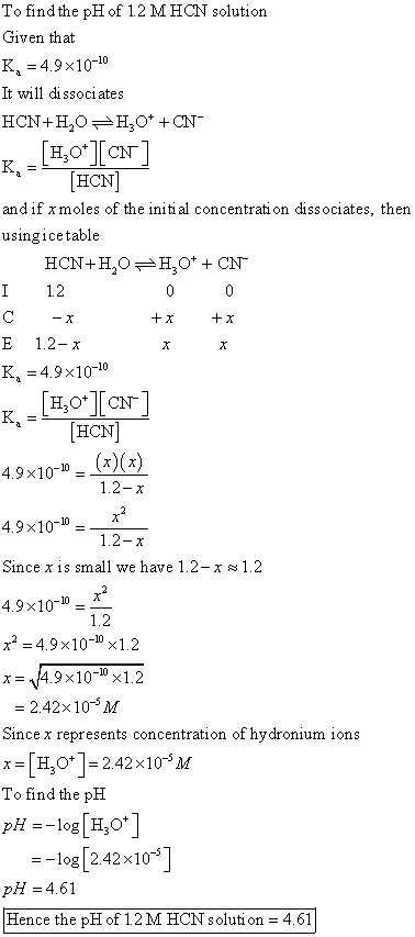 To find the pH of 1.2 MHCN solution Given that K = 4.9x10-10 It will dissociates HCN+H,OPHAO* +CN- (H20*CN) Ký [HCM] and if x