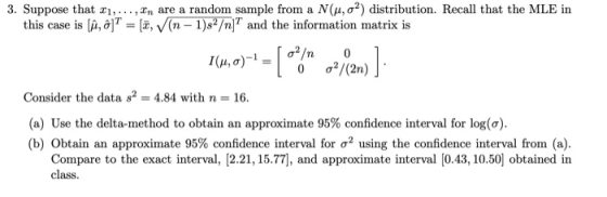 3. Suppose that ai . ,,an are a random sample from a N( ,02) distribution. Recall that the MLE in this case is [a, σ]T = [x,