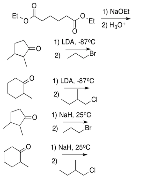 1) NaOEt 2) H30+ 1) LDA, -87°C 2 O1)LDA, -87°C Cl O 1 NaH, 25°C O NaH, 250C 2) Cl